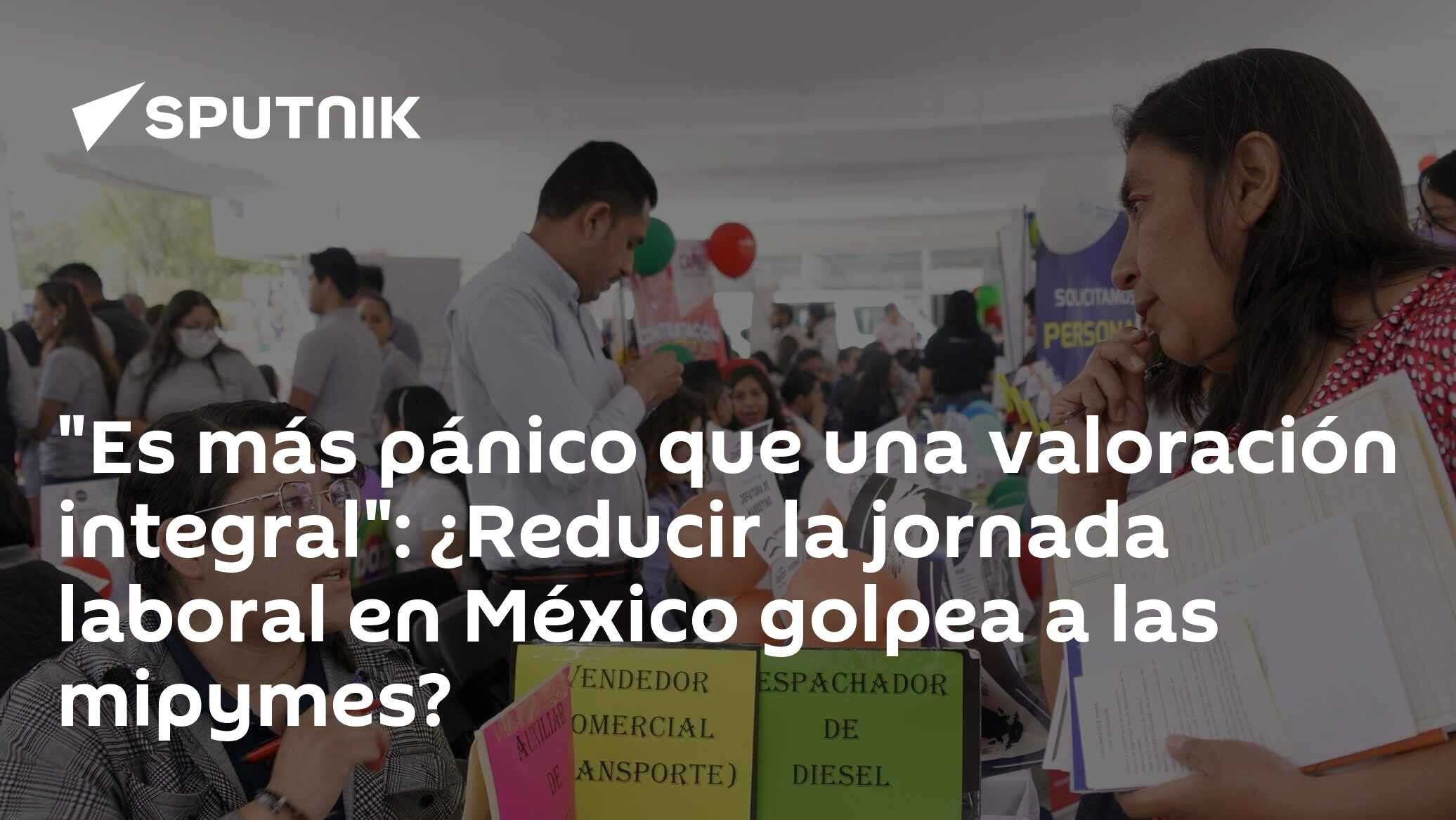"Es más pánico que una valoración integral": ¿Reducir la jornada laboral en México golpea a las mipymes?