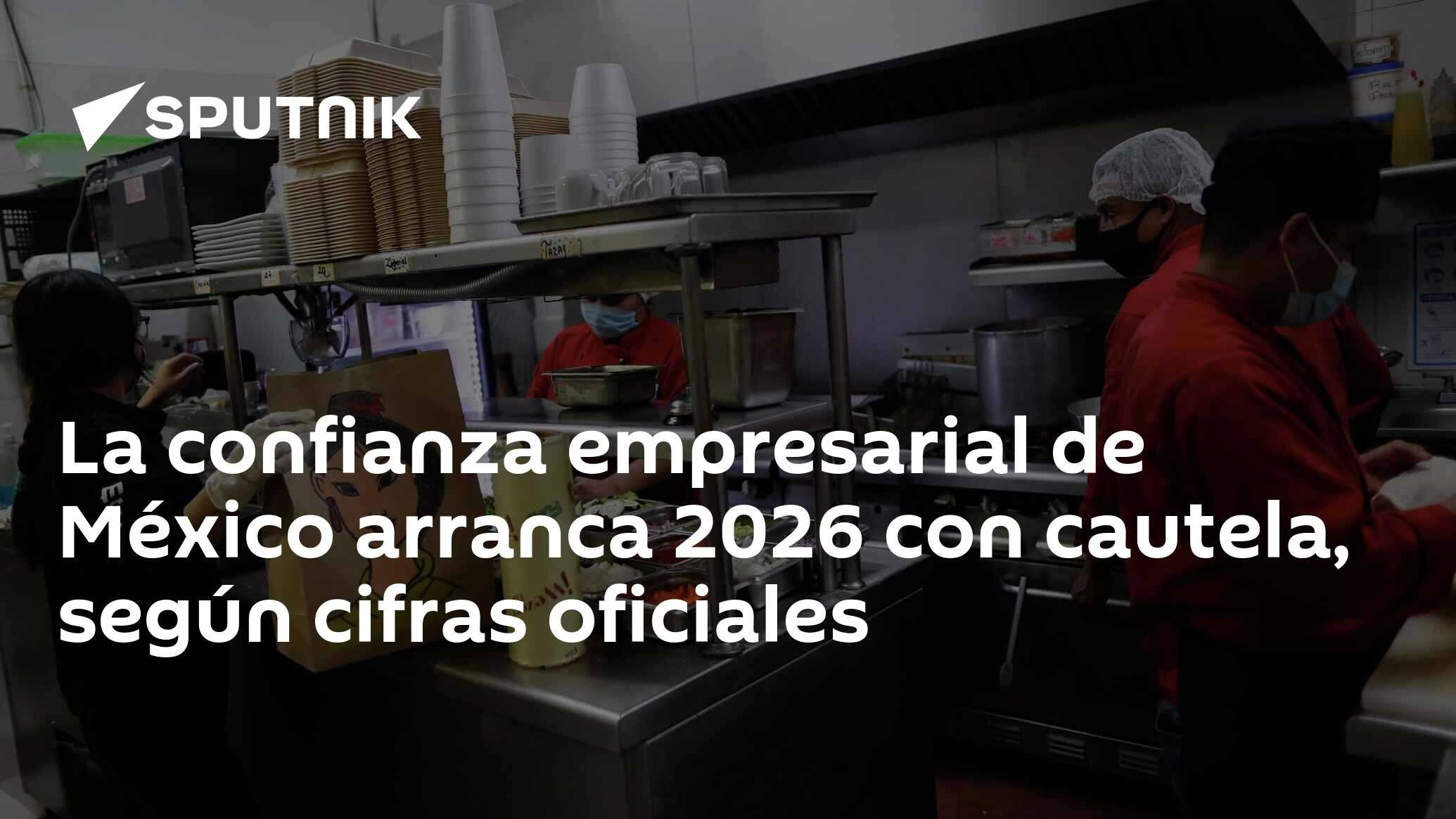 La confianza empresarial de México arranca 2026 con cautela, según cifras oficiales