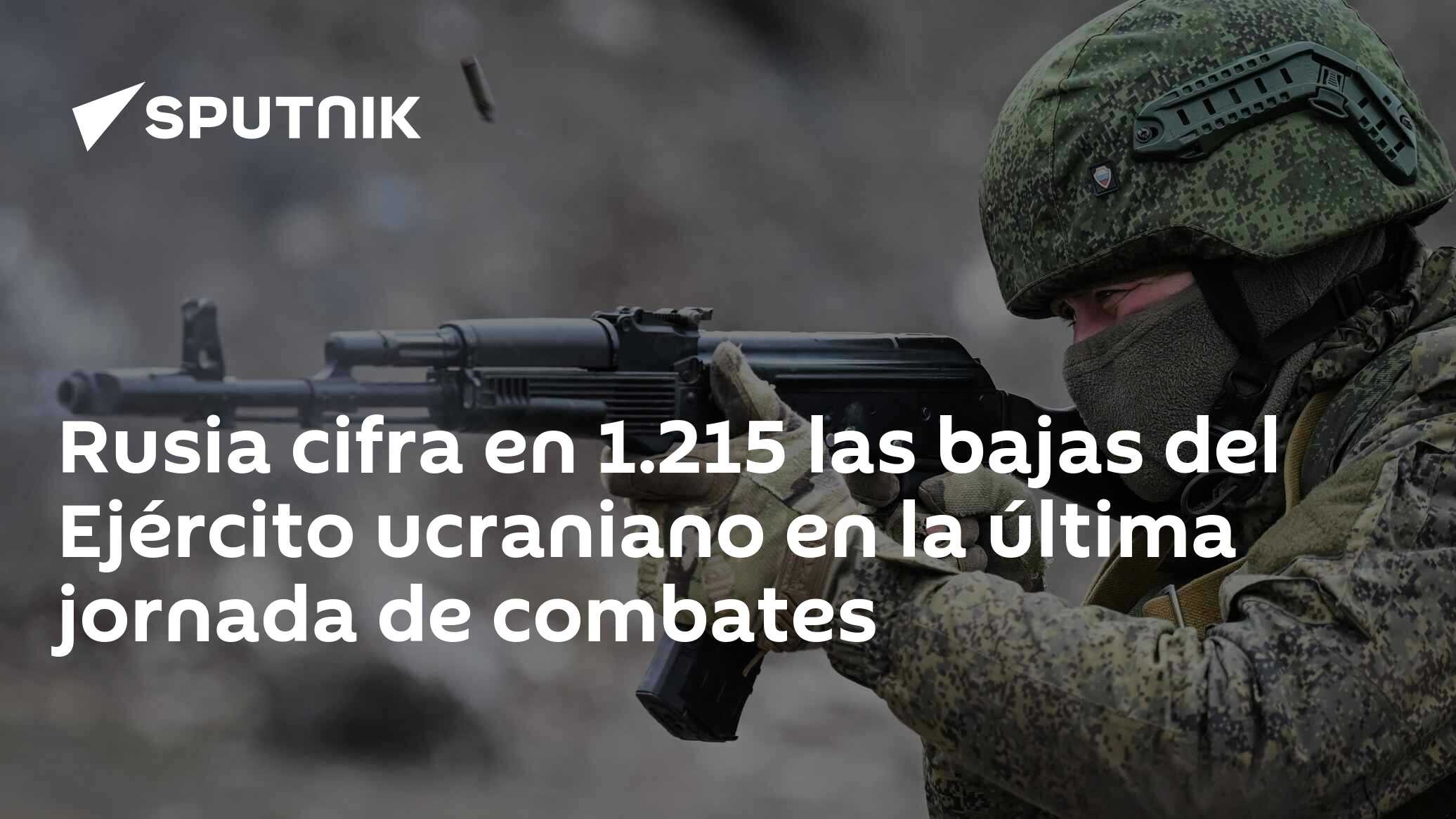 Rusia cifra en 1.215 las bajas del Ejército ucraniano en la última jornada de combates